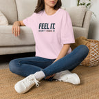 Feel, Don’t Hide™ T-Shirt