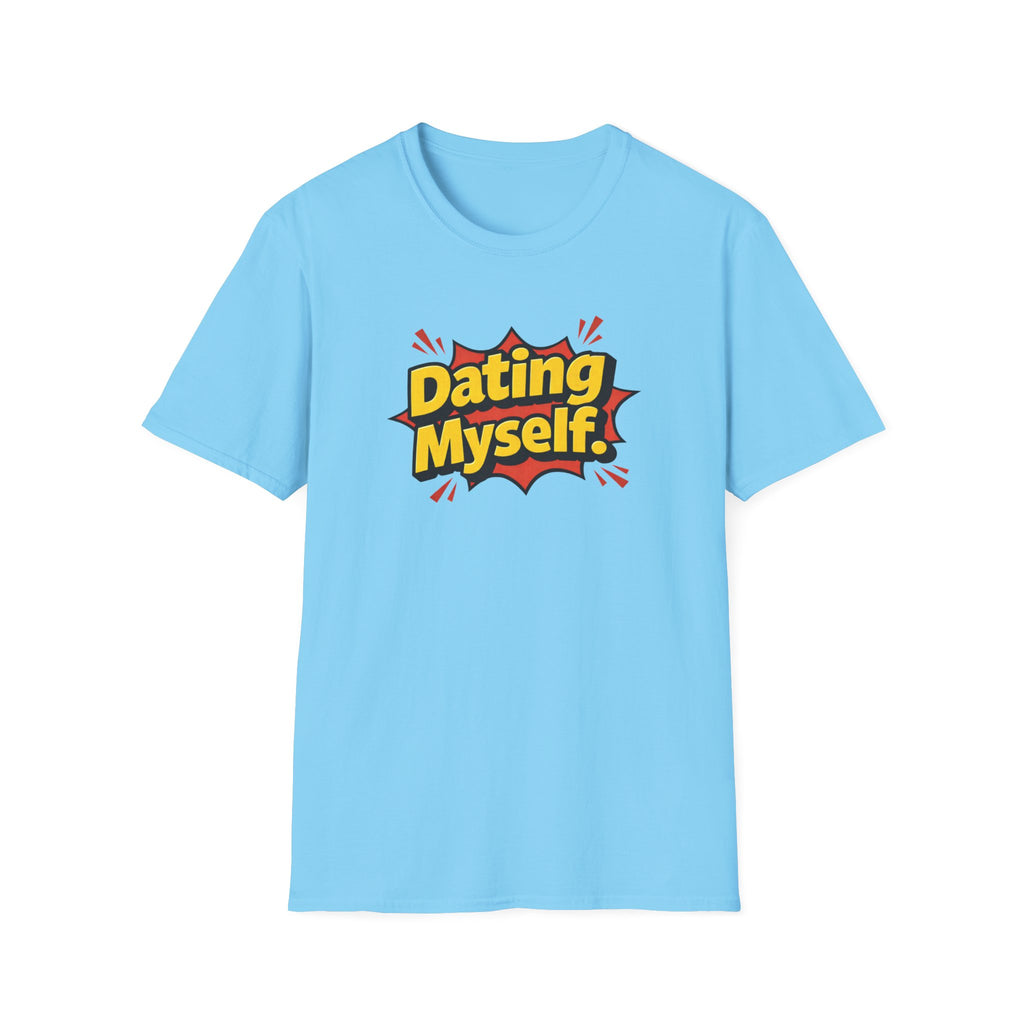 Dating Myself Funny Typhography T-Shirt