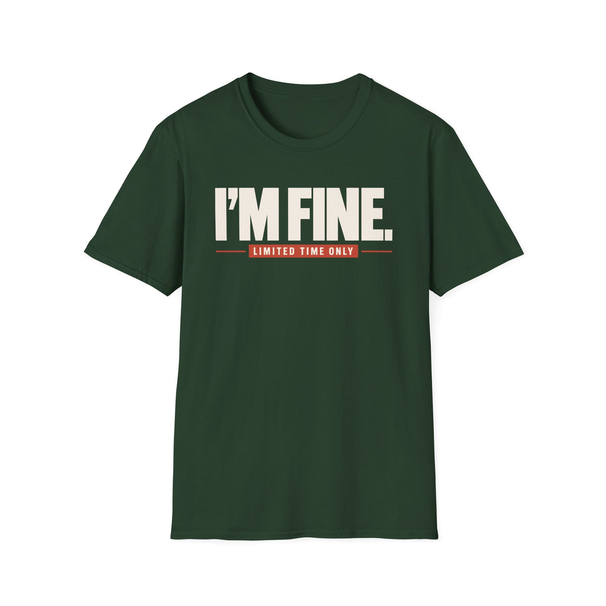 I'M FINE™ T-SHIRT