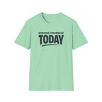 Choose Yourself Today T-Shirt