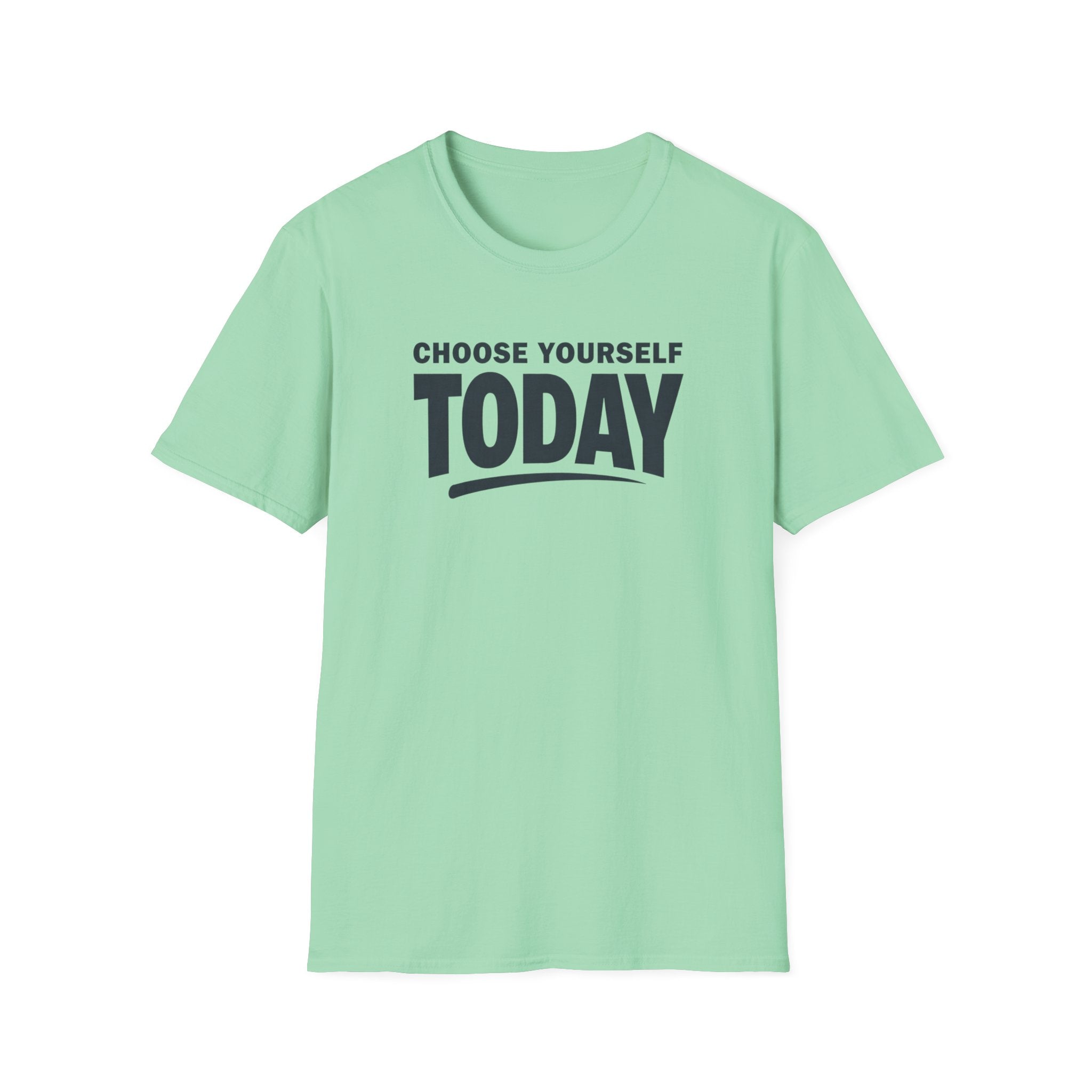 Choose Yourself Today T-Shirt