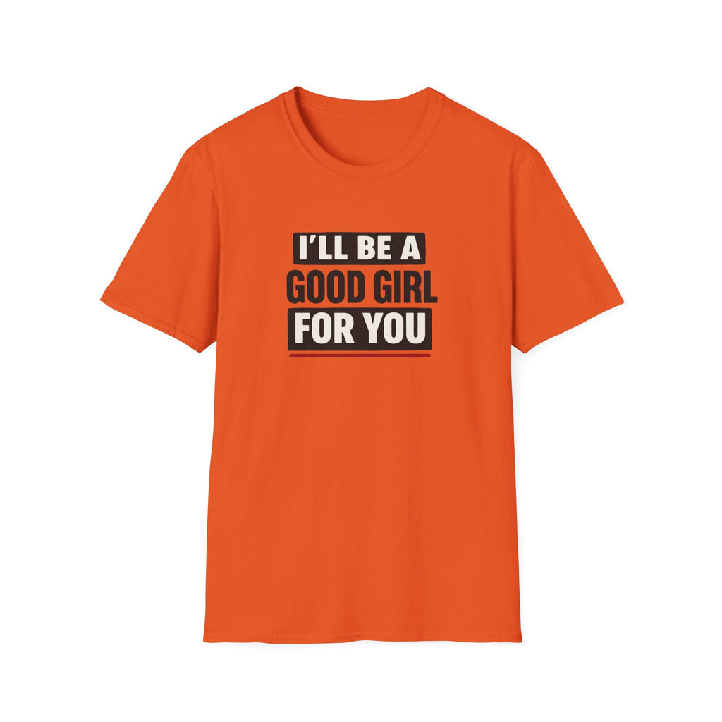 Good Girl For You T-Shirt