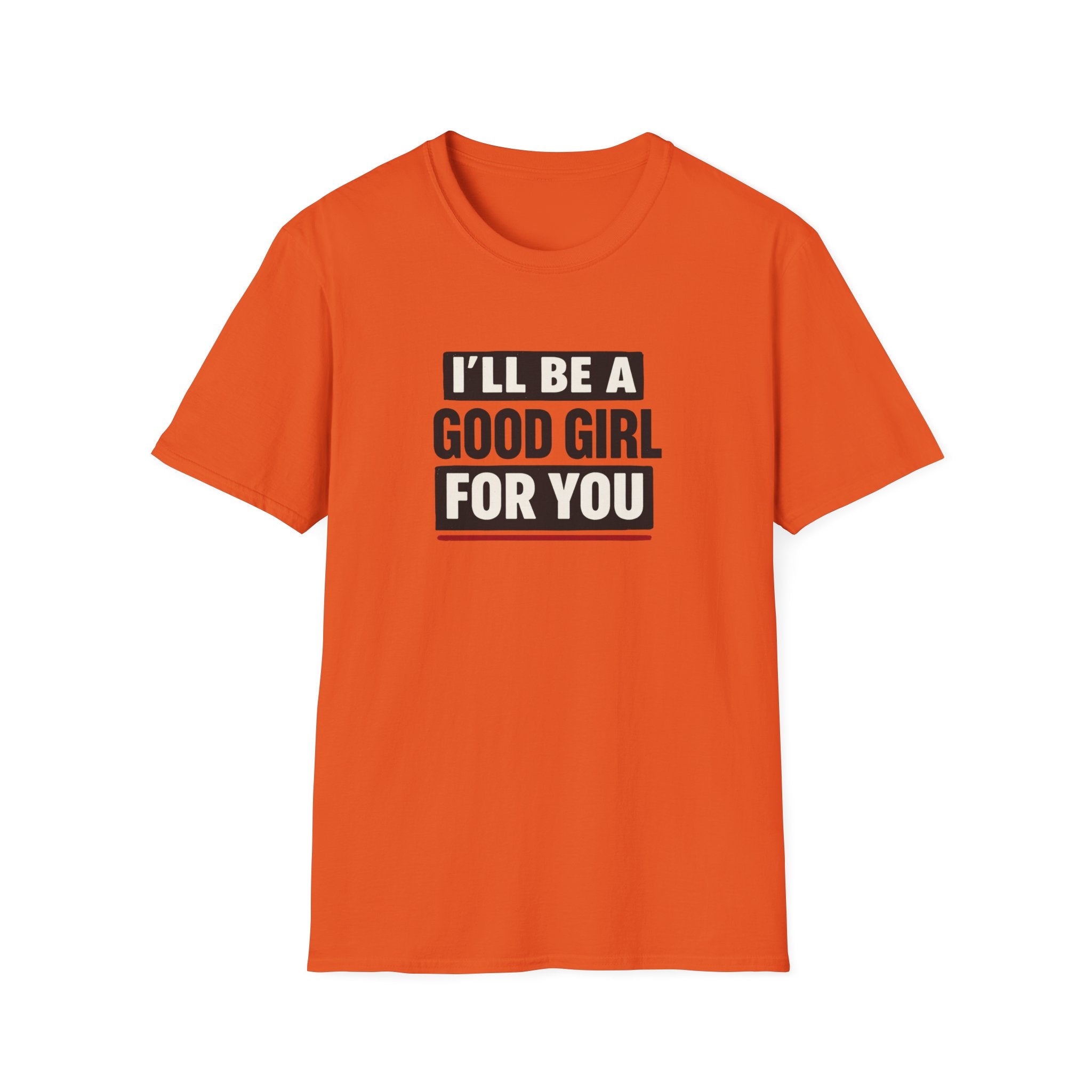 Good Girl For You T-Shirt