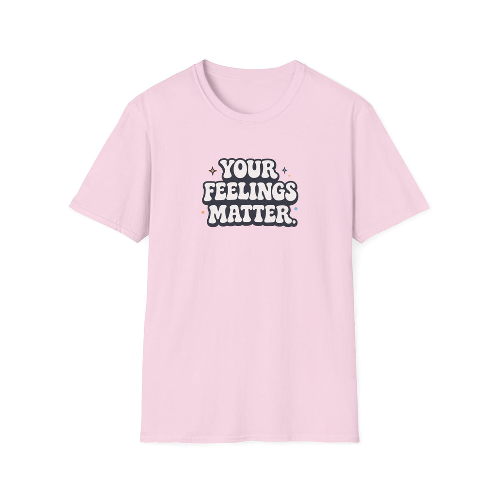 Your Feelings Matter Typhography T-Shirt
