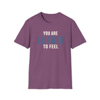 Allowed to Feel™ T-Shir