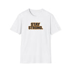 Stay Strong T-Shirt