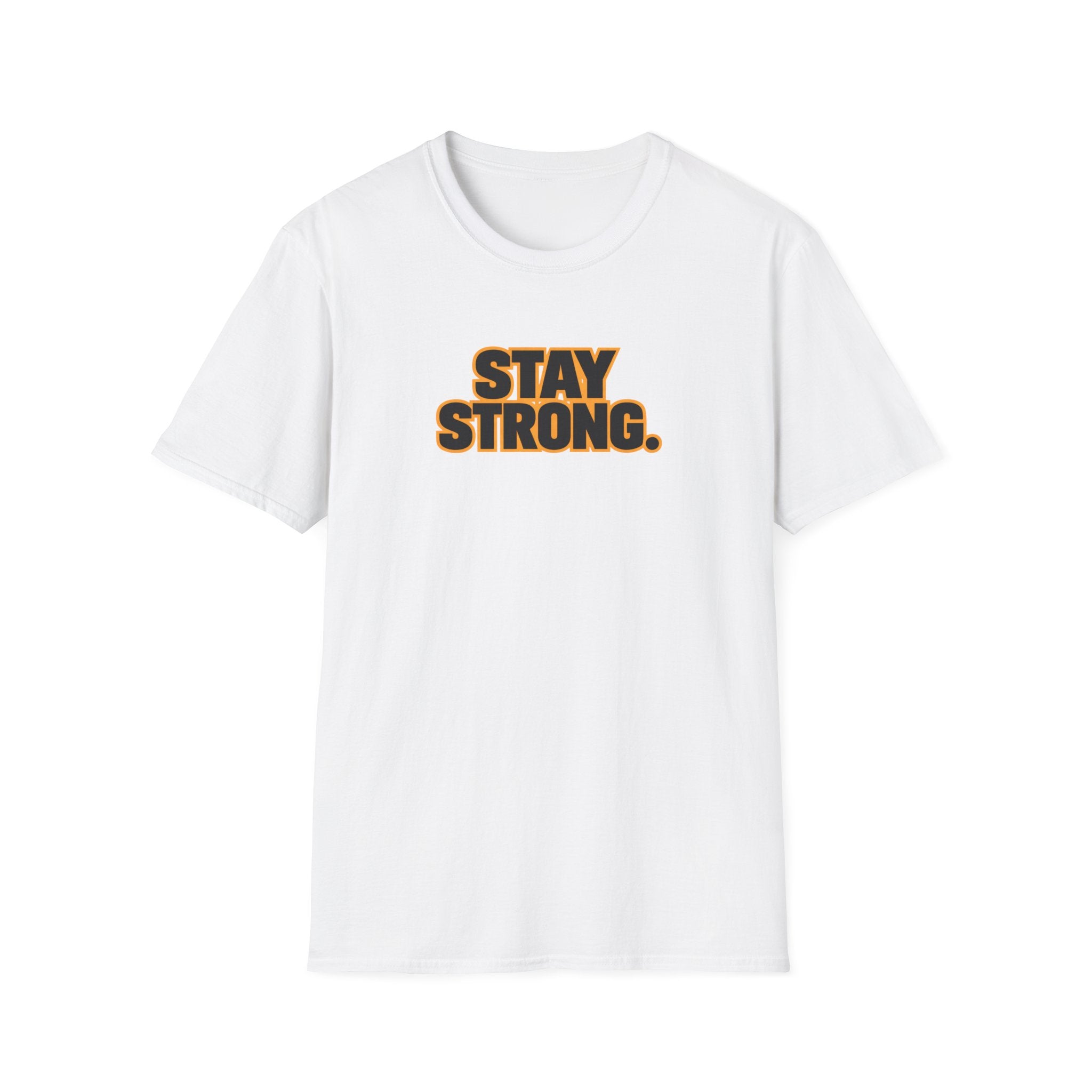 Stay Strong T-Shirt