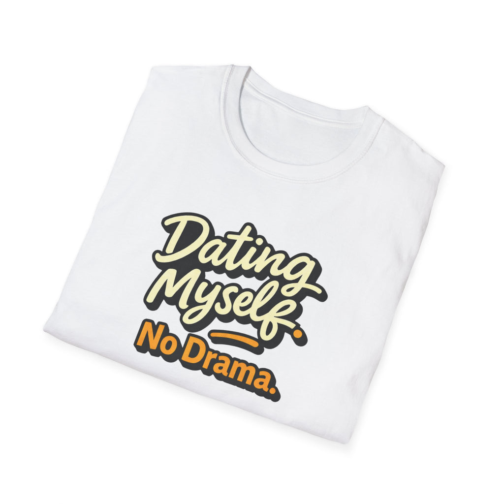 Dating Myself No Drama T-Shirt