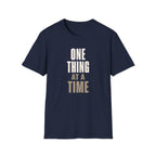 One Thing at a Time™ T-Shirt