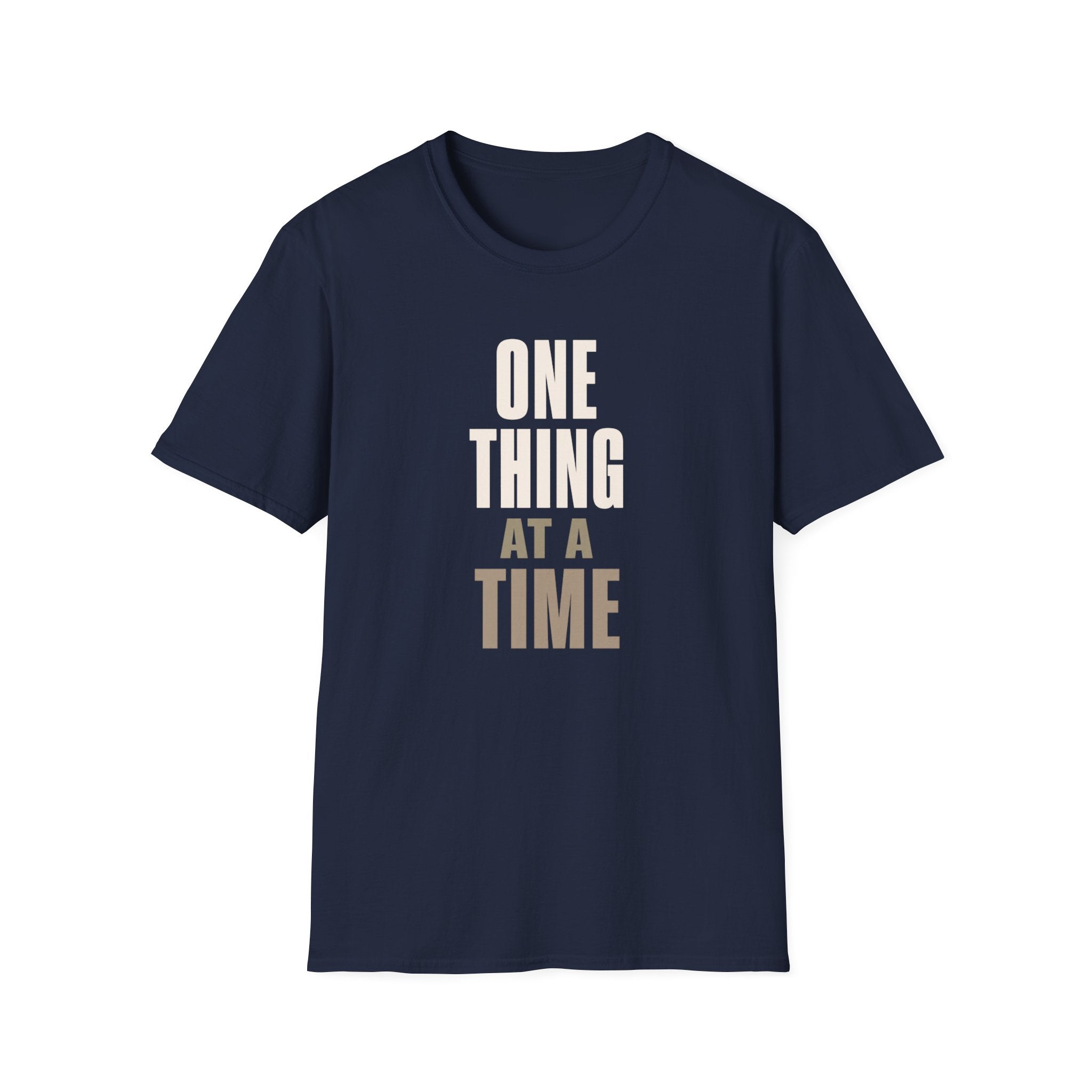 One Thing at a Time™ T-Shirt