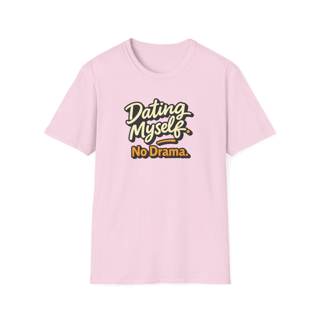 Dating Myself No Drama T-Shirt