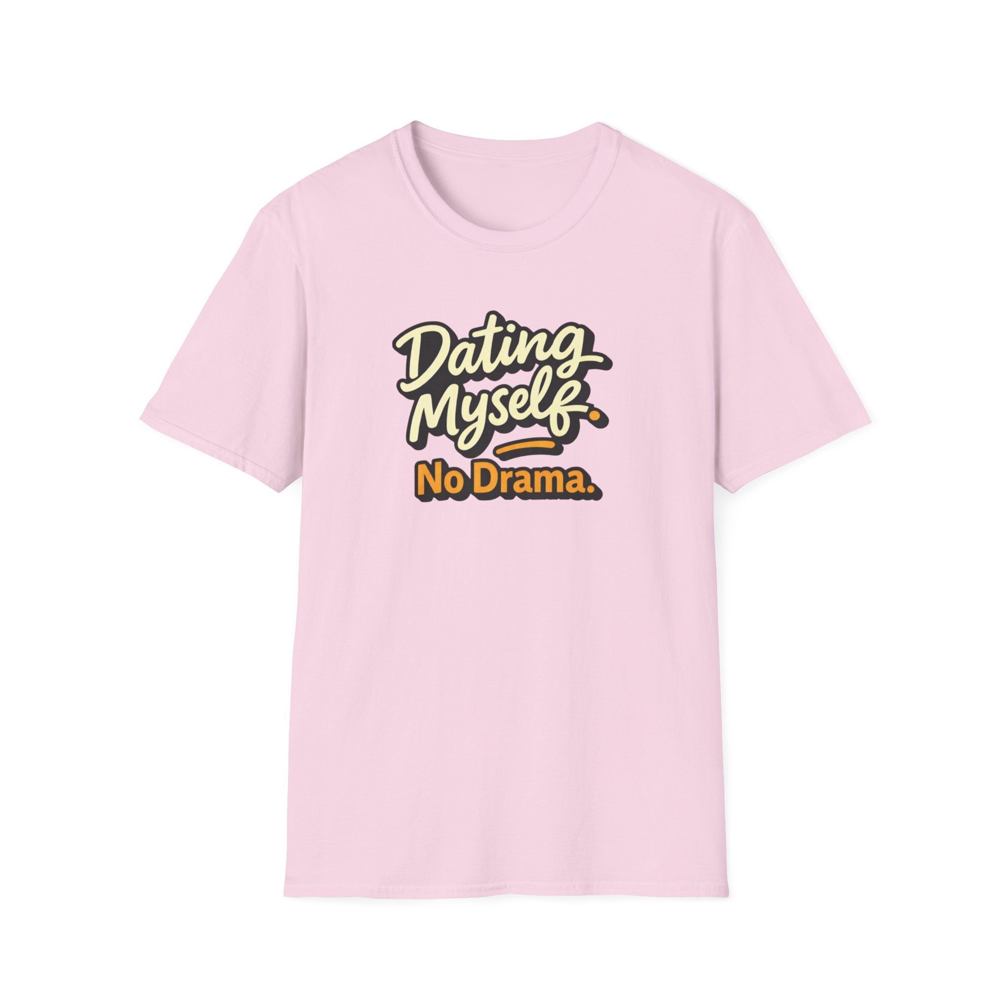 Dating Myself No Drama T-Shirt