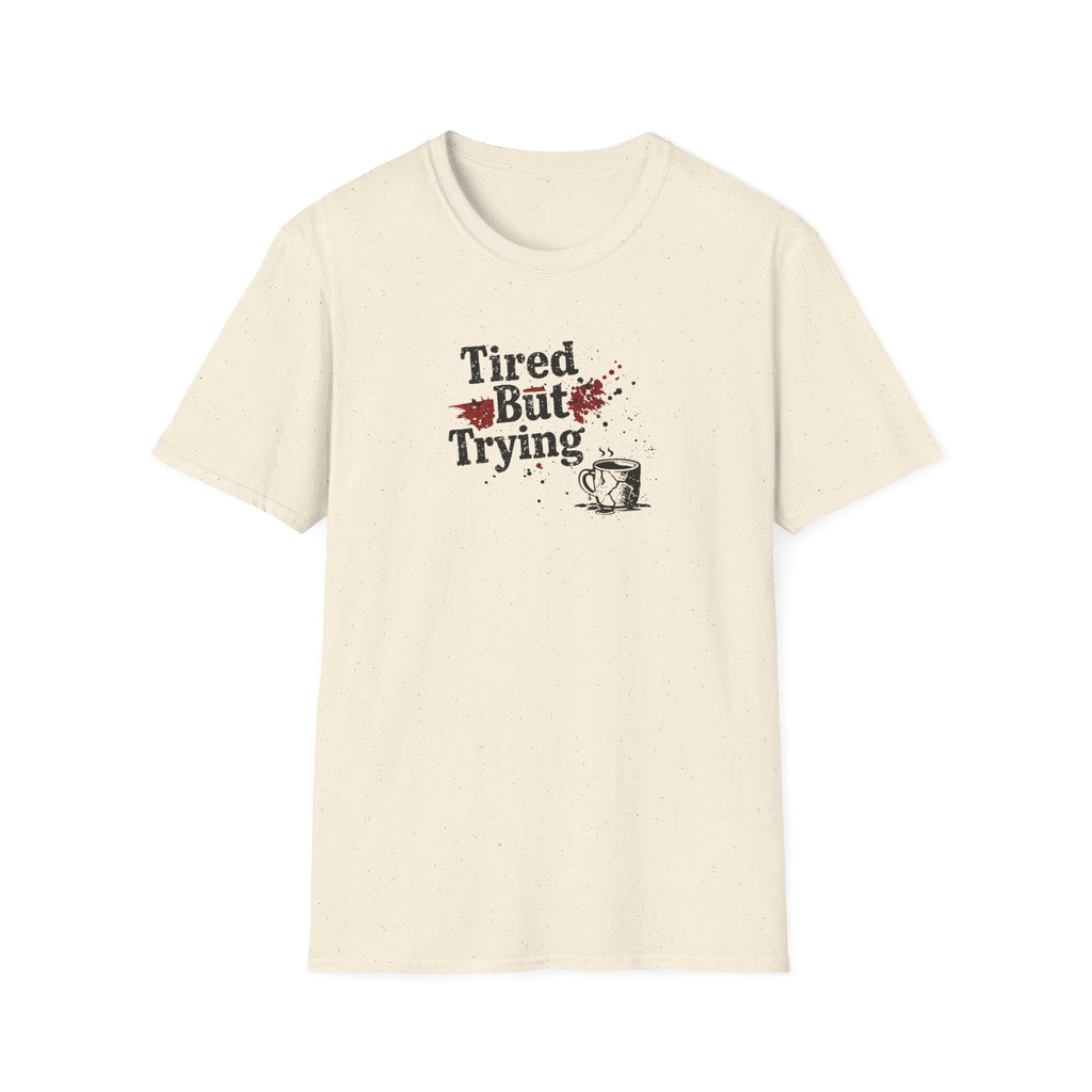 Tired But Trying Broken T-Shirt