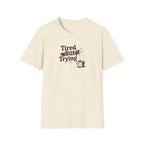 Tired But Trying Broken T-Shirt
