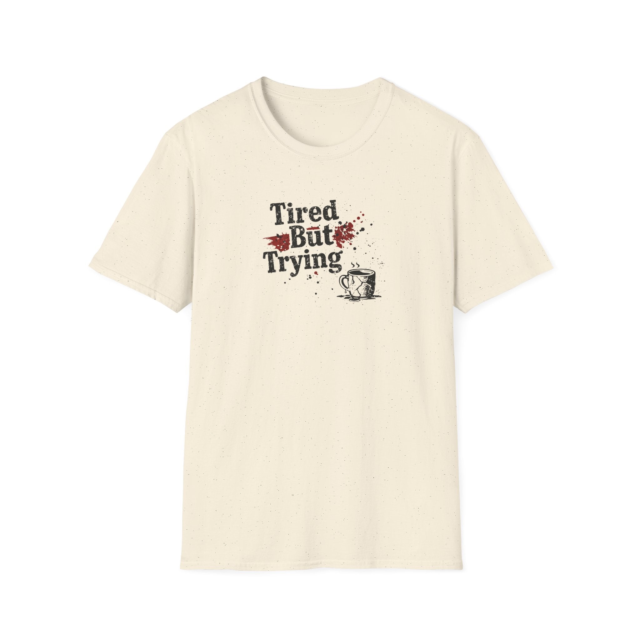 Tired But Trying Broken T-Shirt