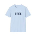Let Yourself Feel™ T-Shirt