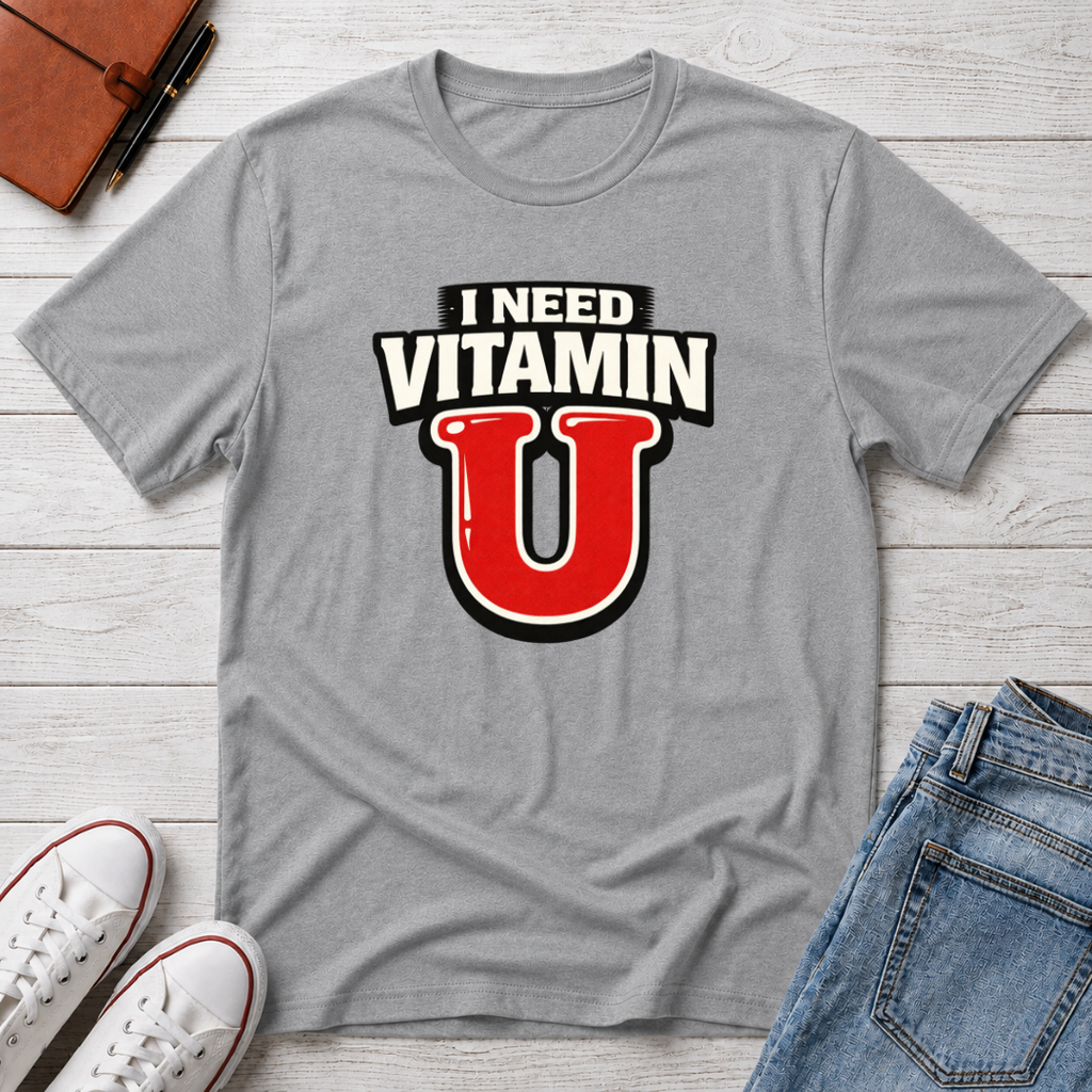 Need Vitamin U T-Shirt
