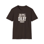 Not Always Okay™ T-Shirt