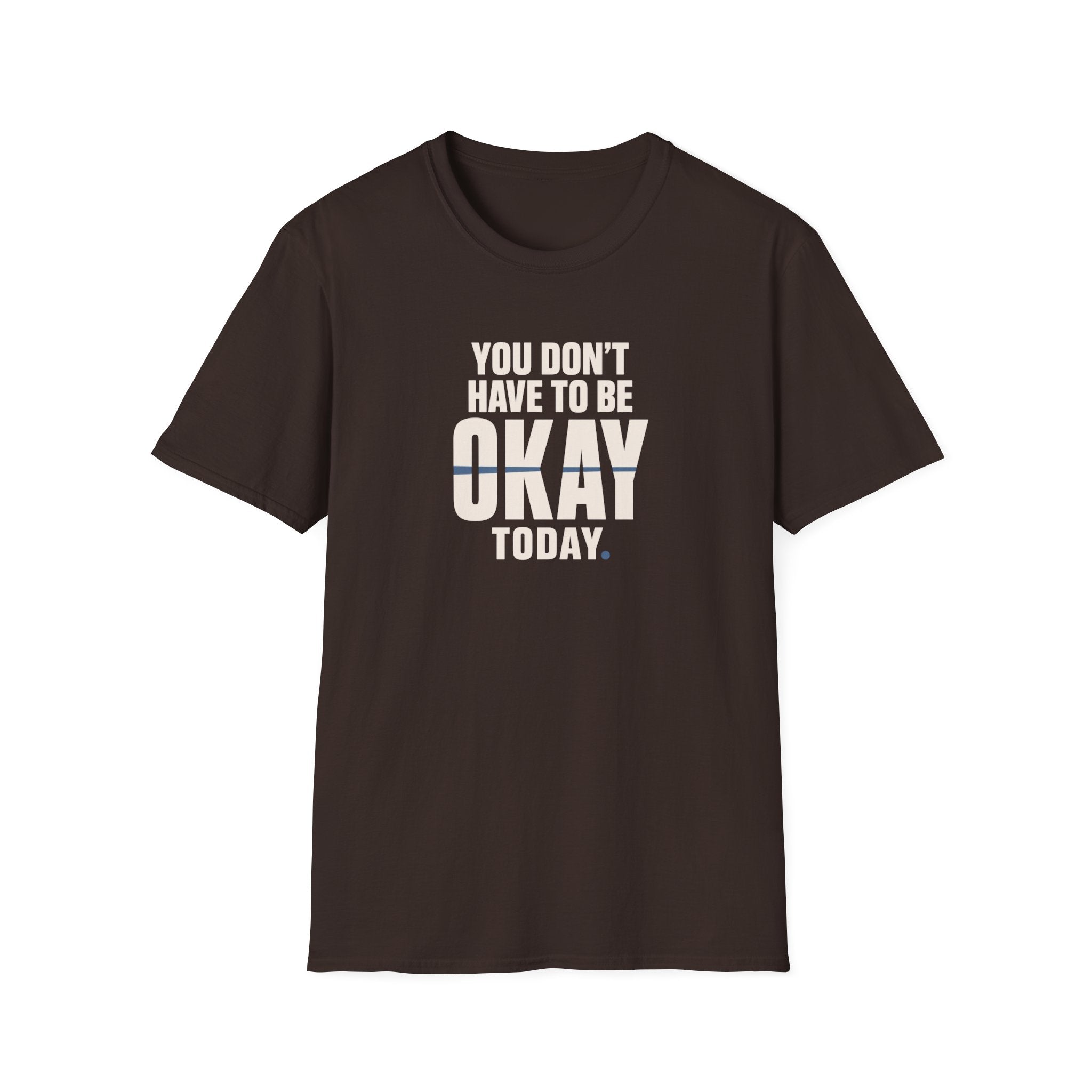 Not Always Okay™ T-Shirt