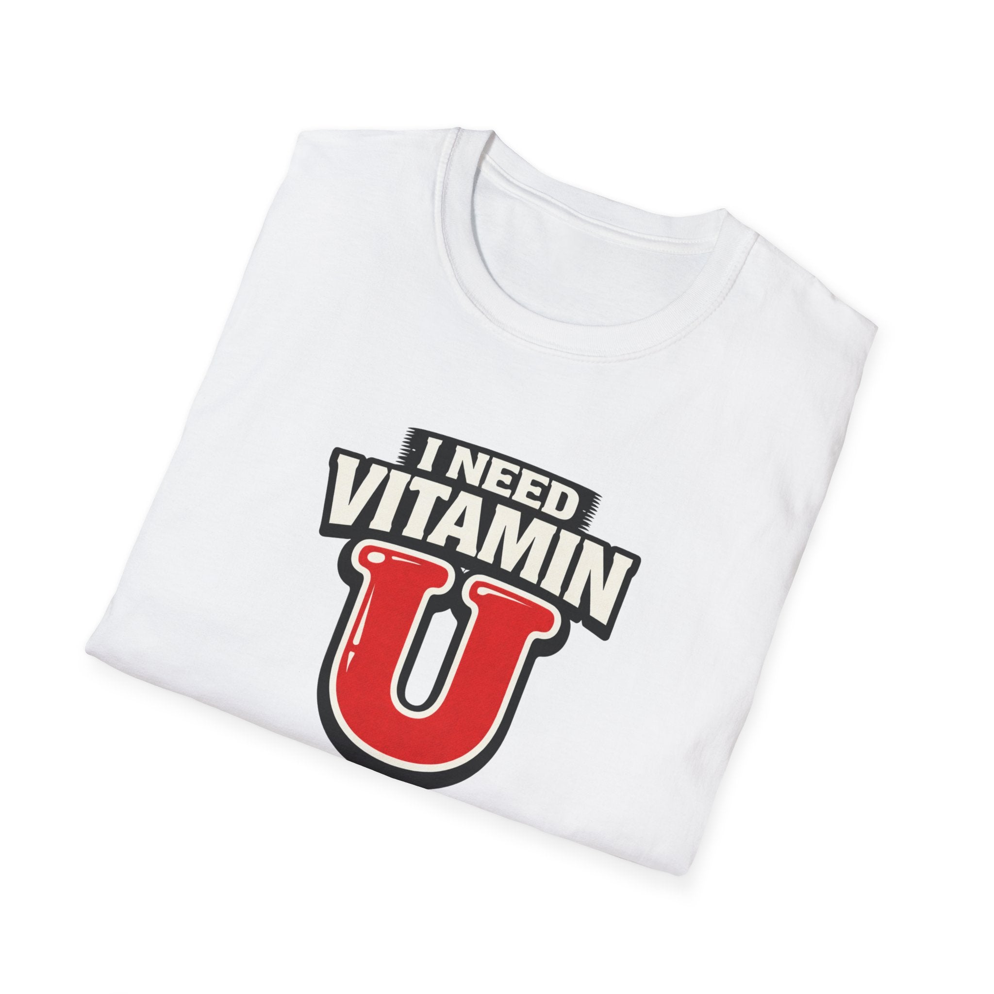 Need Vitamin U T-Shirt