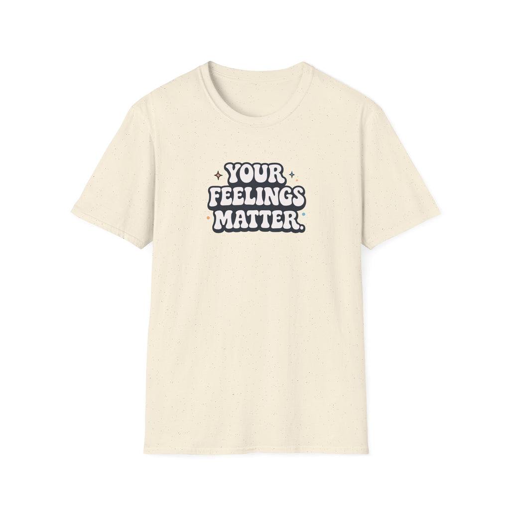 Your Feelings Matter Typhography T-Shirt