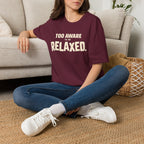 Too Awake Relaxed™ T-Shirt