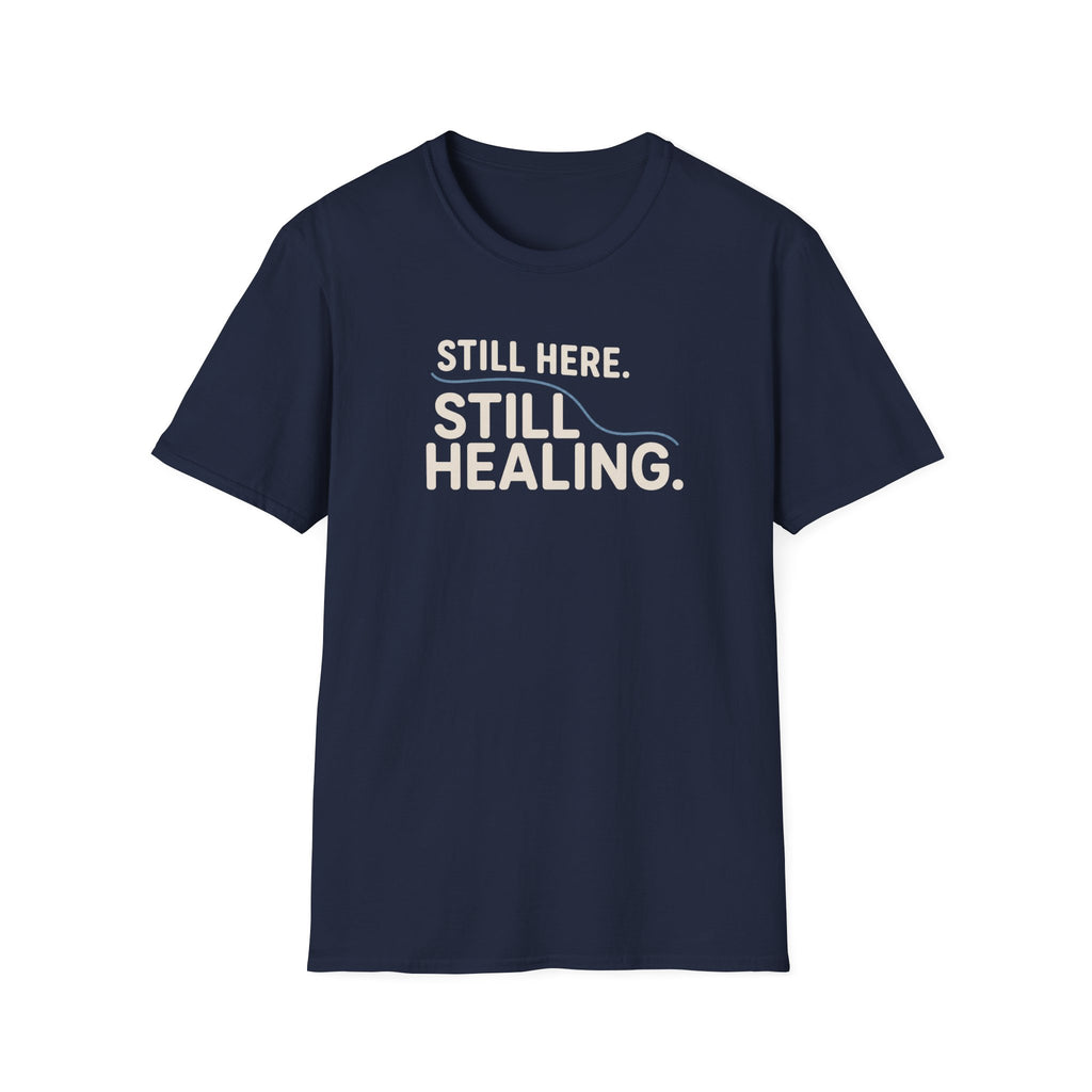 Still Healing™ T-Shirt