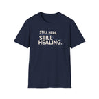 Still Healing™ T-Shirt