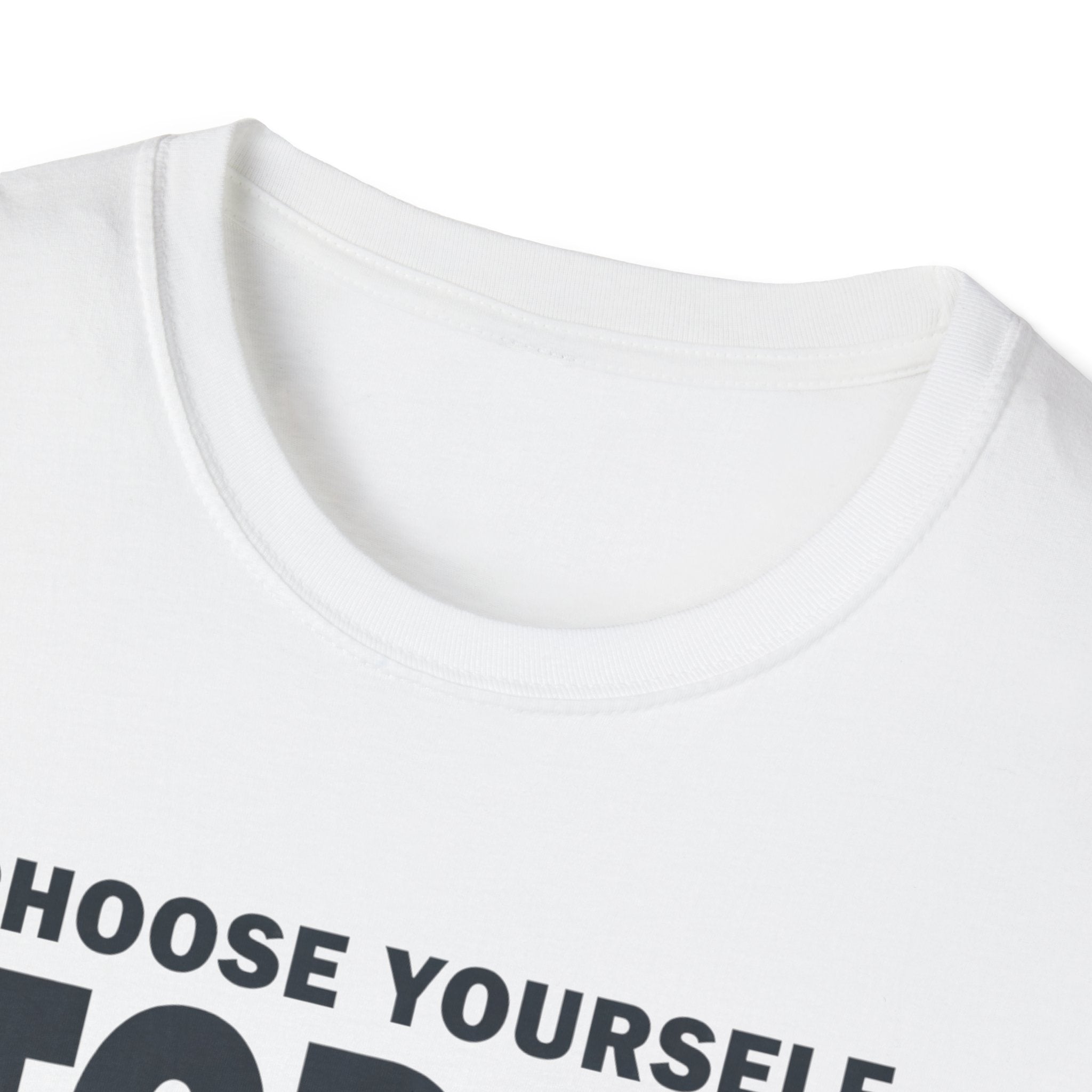 Choose Yourself Today T-Shirt