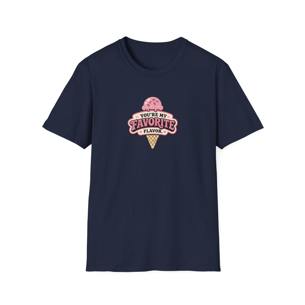 You're My Favorite Flavor™ T-Shirt