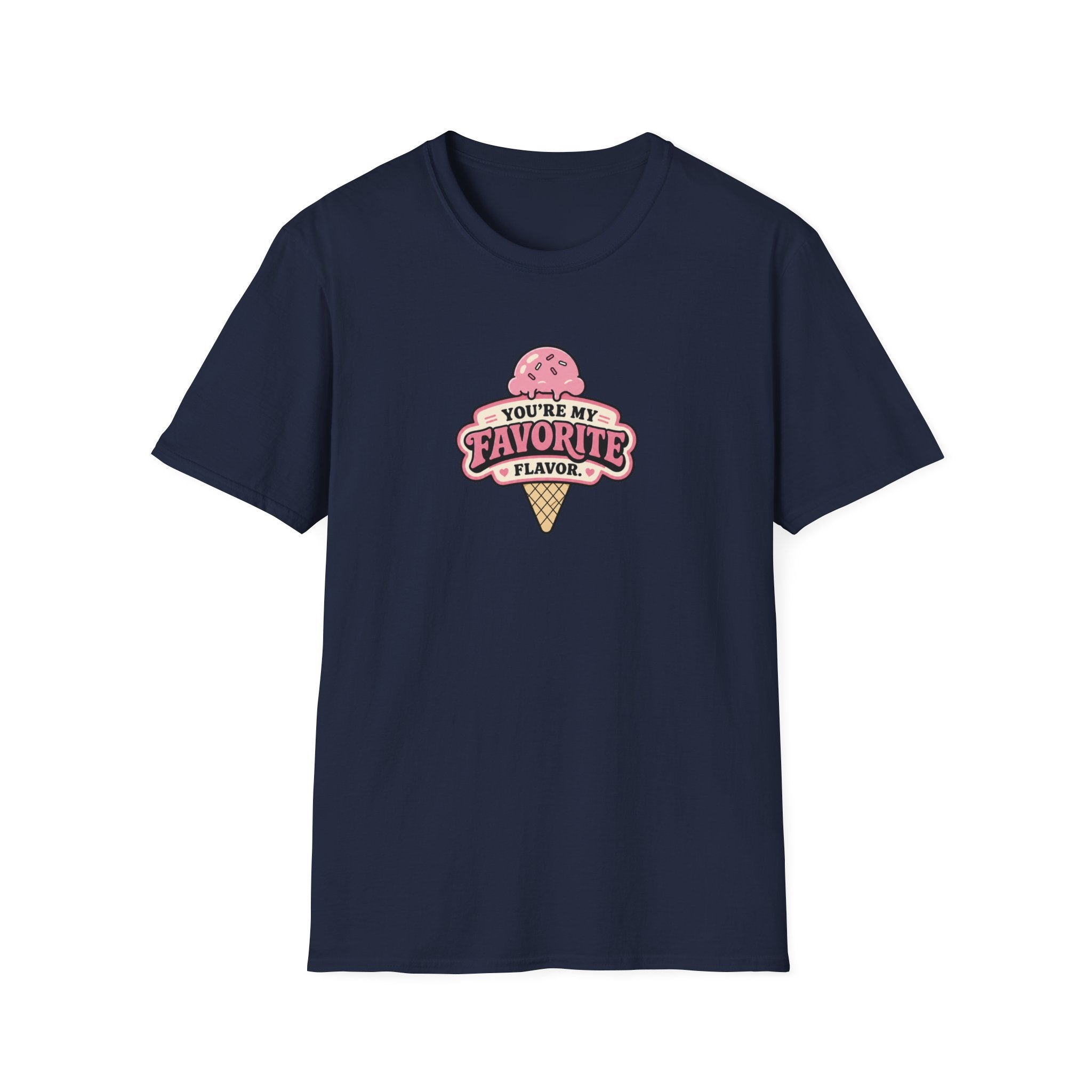 You're My Favorite Flavor™ T-Shirt