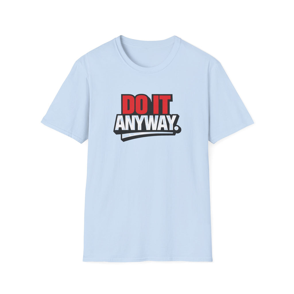 Do It Anyway Motivational T-Shirt