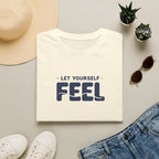 Let Yourself Feel™ T-Shirt