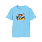 Deserve Peace Typhography T-Shirt