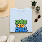 Born To Chill™T-Shirt