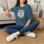 Not Always Okay™ T-Shirt