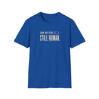 Still Human™ T-Shirt