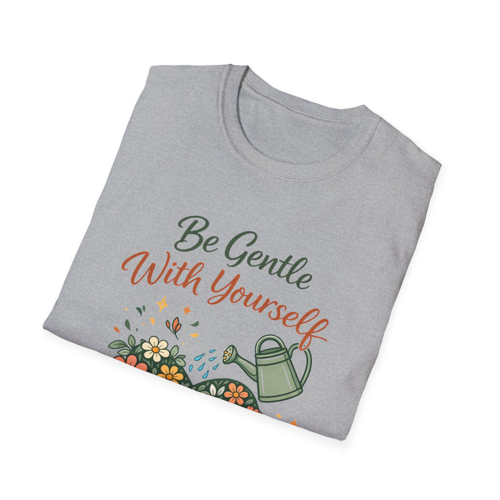 Be Gentle with Yourself T-Shirt