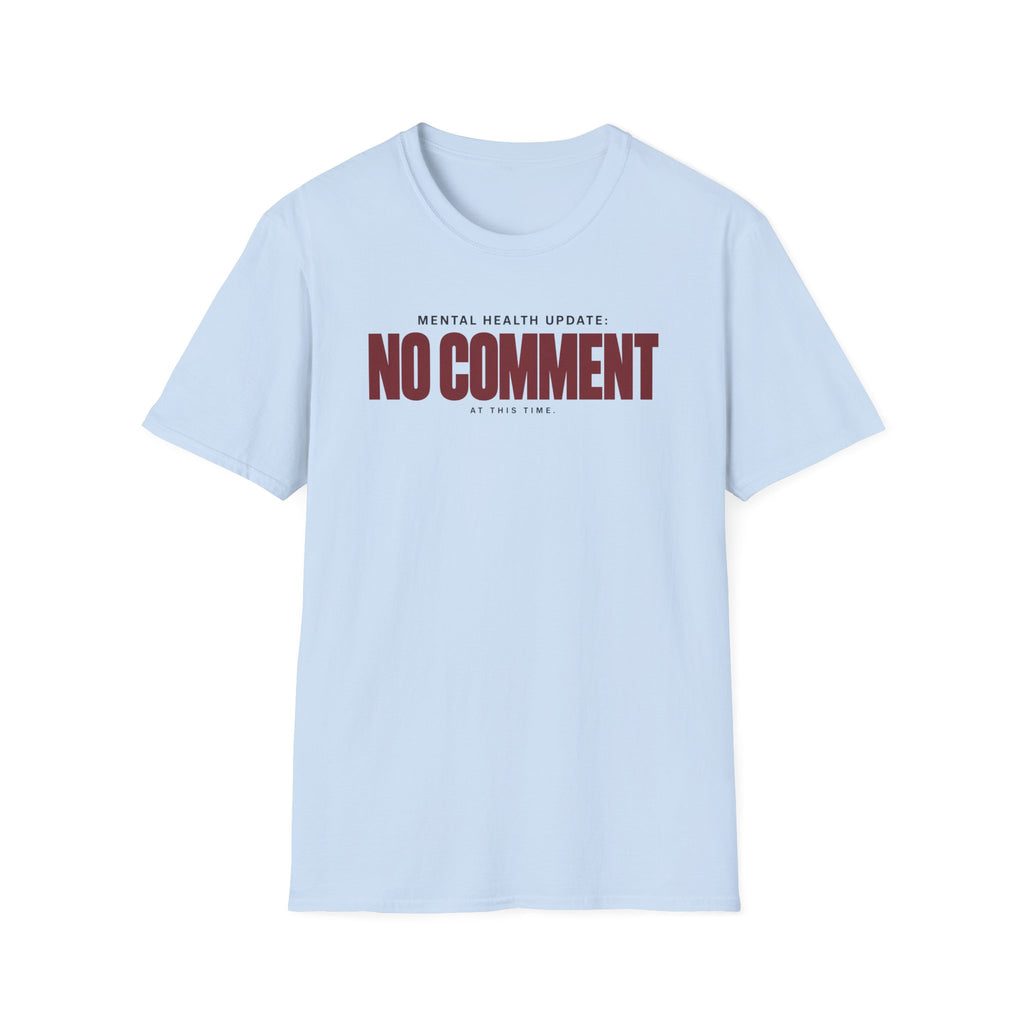 NO COMMENT™ T-SHIRT
