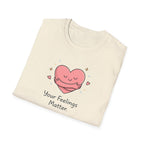 Your Feelings Matter T-Shirt