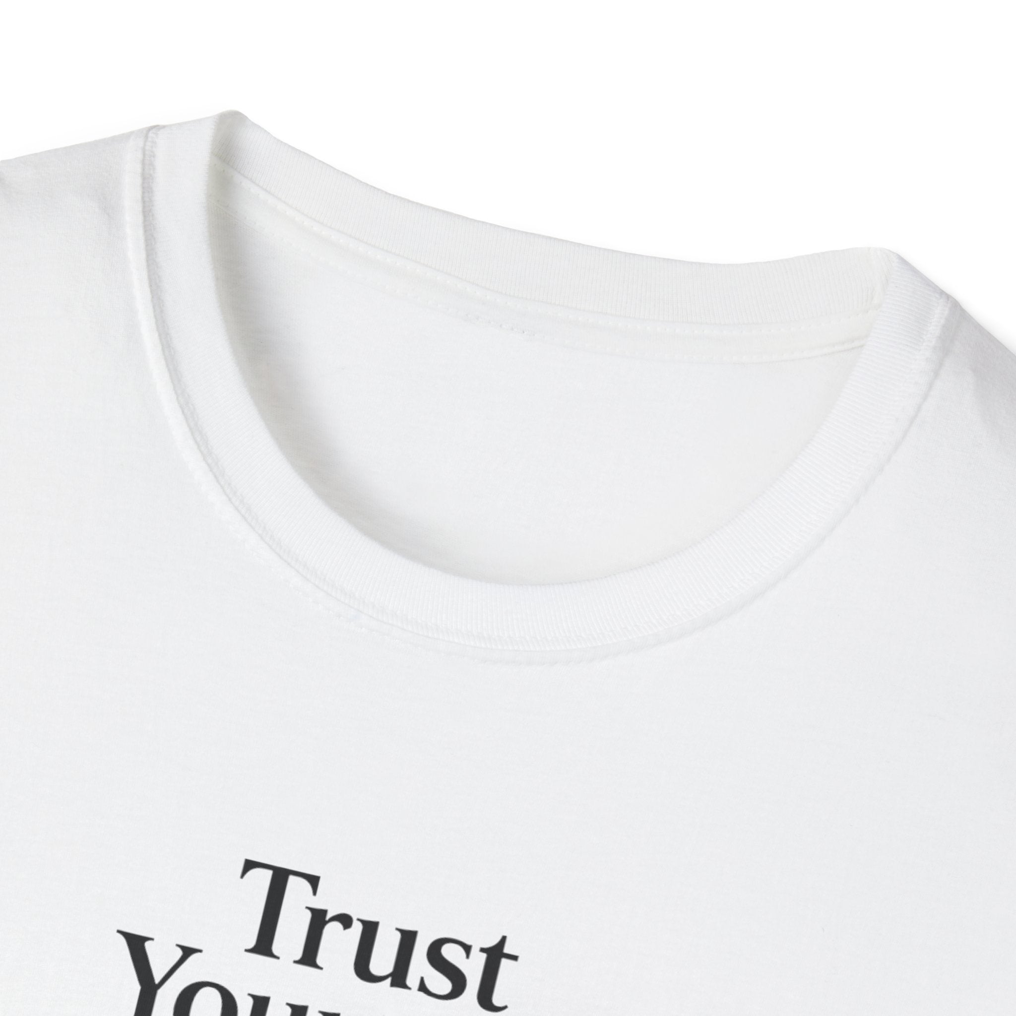 Trust Yourself T-Shirt