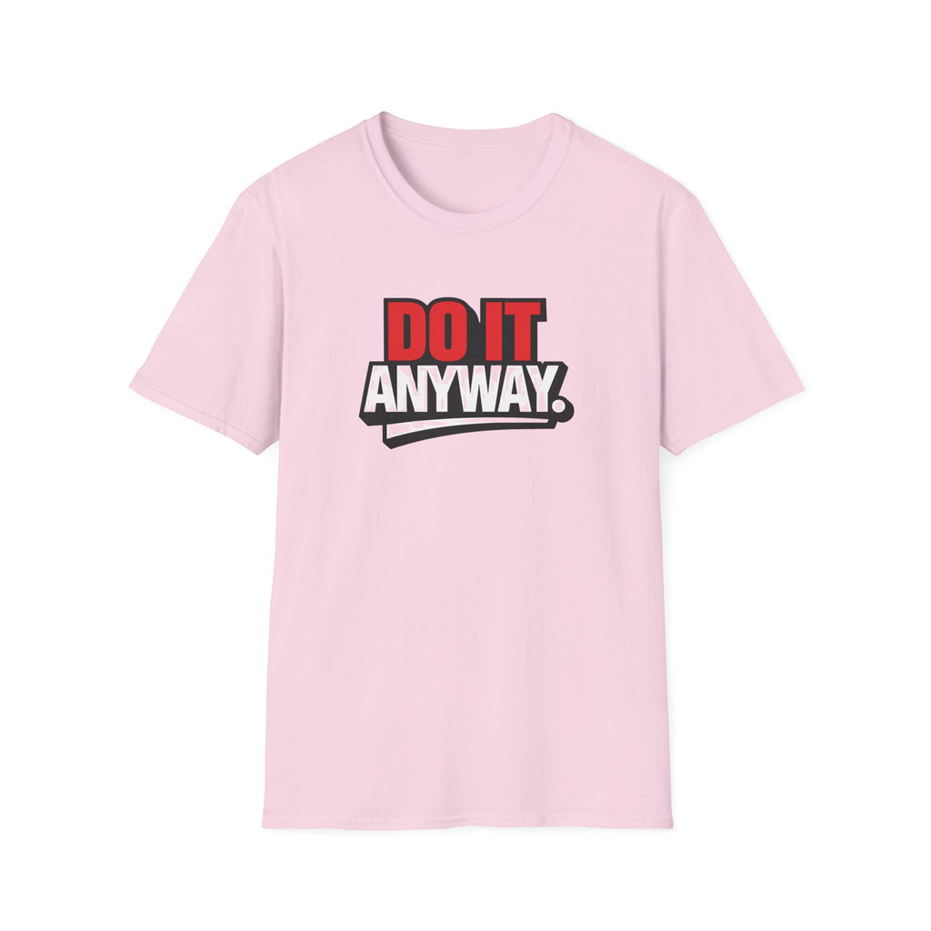 Do It Anyway Motivational T-Shirt