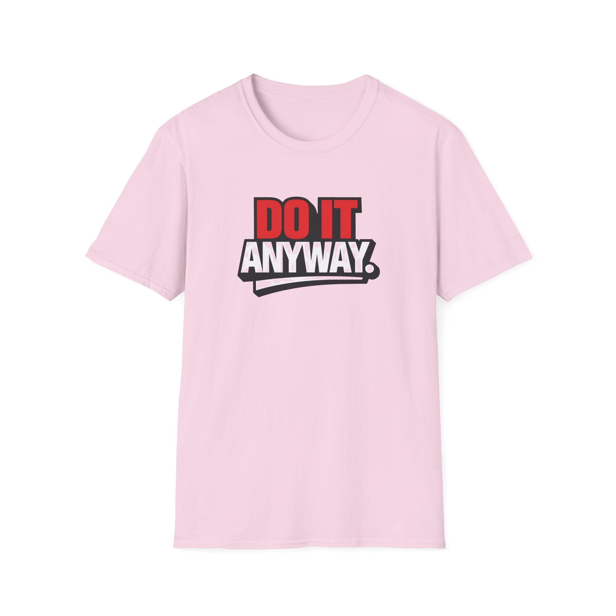 Do It Anyway Motivational T-Shirt
