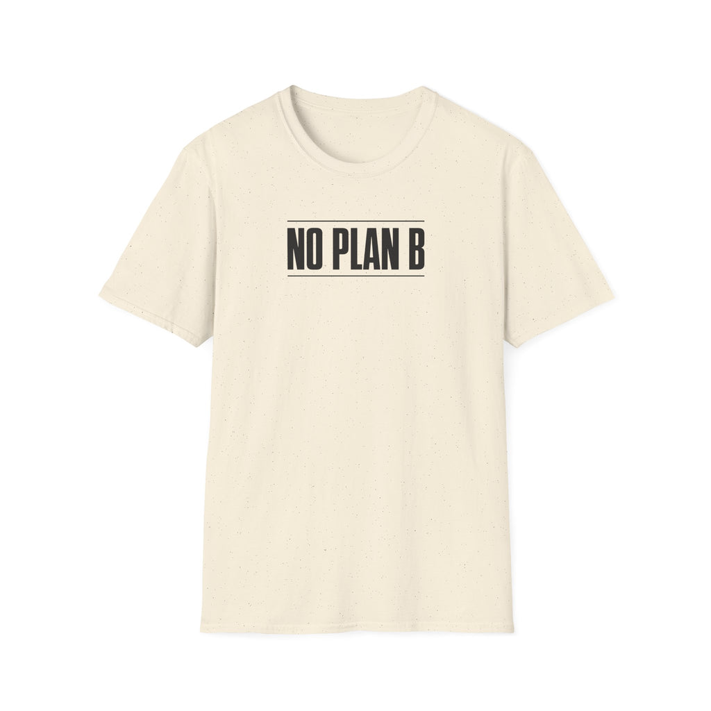No Plan B™ T-Shirt