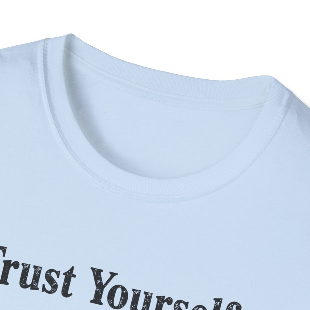Trust Yourself Typhography T-Shirt