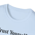 Trust Yourself Typhography T-Shirt
