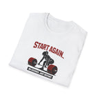 Start Again Motivational Graphic Tee