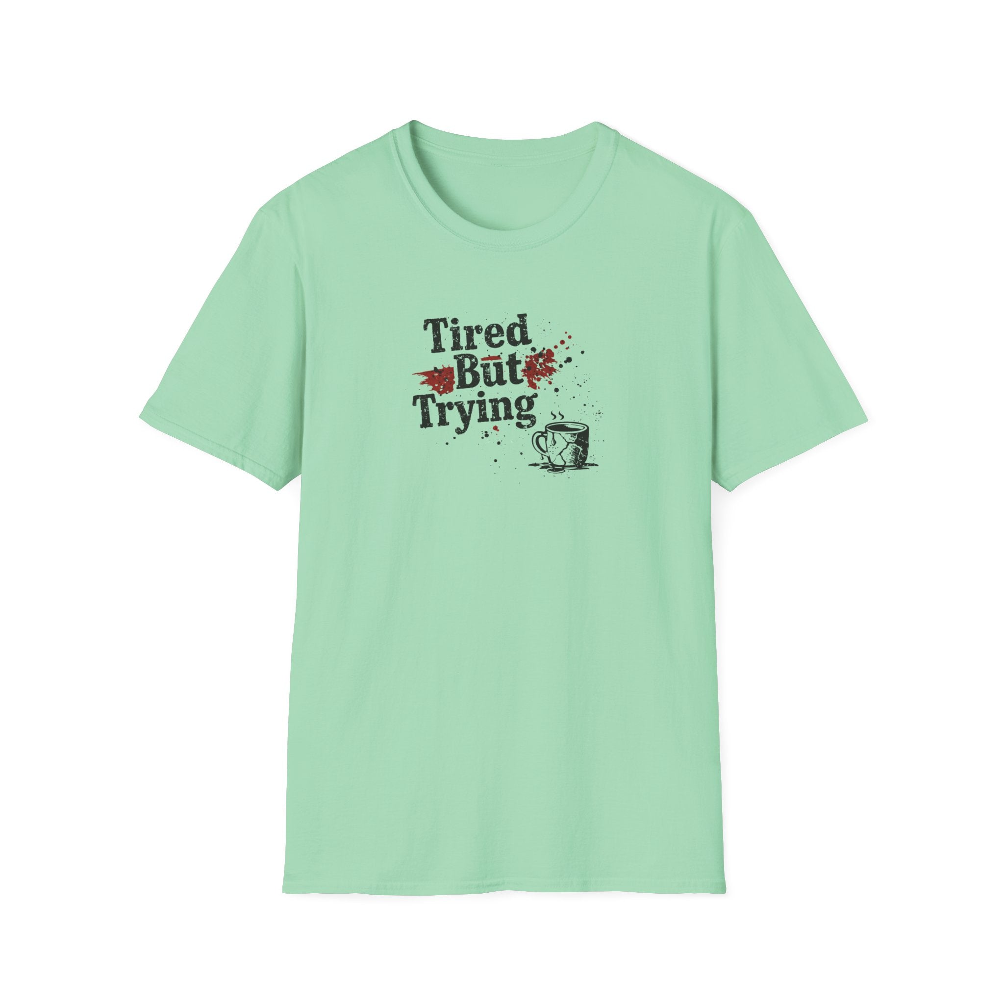 Tired But Trying Broken T-Shirt