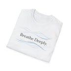 Breathe Deeply T-Shirt