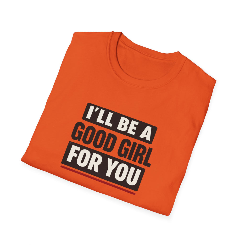 Good Girl For You T-Shirt